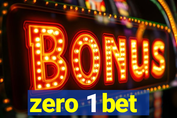 zero 1 bet